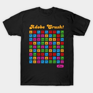 Adobe Crush! T-Shirt